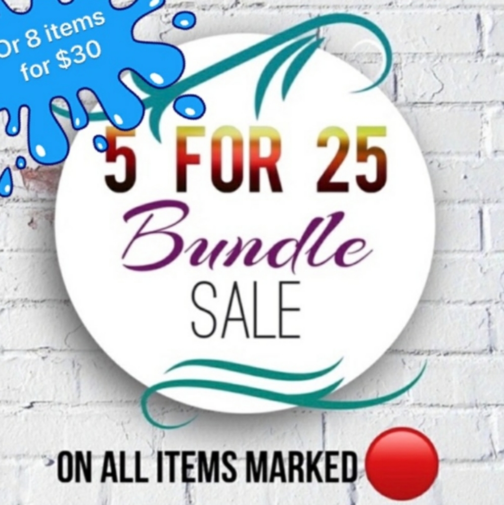 BUNDLE 5 ITEMS $25 8 ITEMS $30 🔴